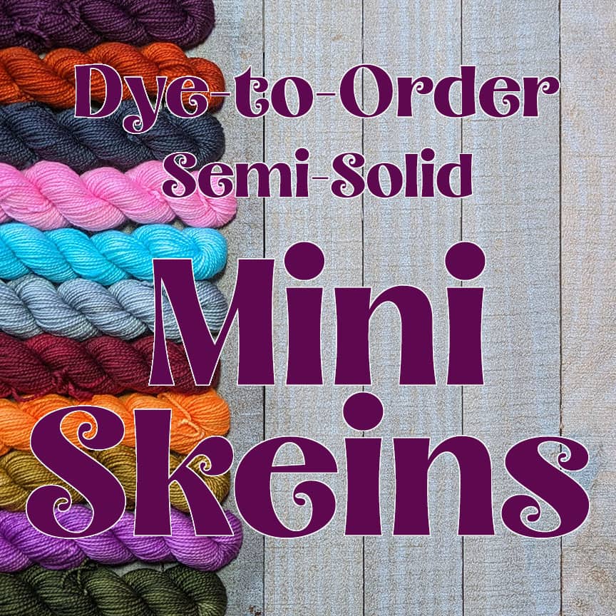 Dye-to-Order: Semi-Solids - 20-gm Mini Skeins