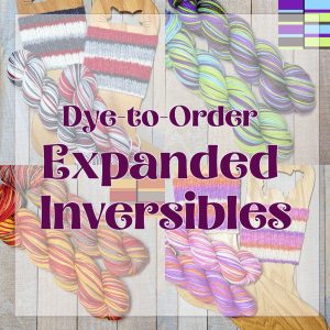 --Dye-To-Order: Expanded Inversibles