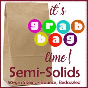 In Stock: Semi-Solids Grab Bags - 50 gm. Skeins Bounce, Bedazzled